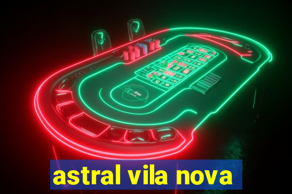 astral vila nova